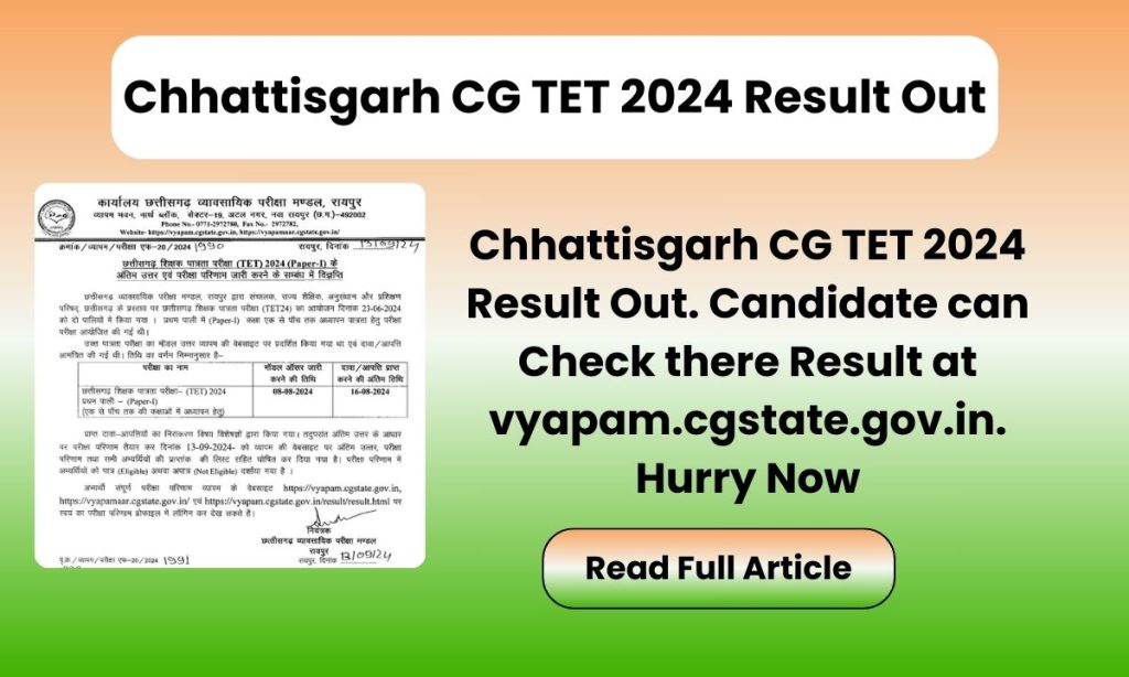 Chhattisgarh CG TET 2024 Result Out. Candidate can Check there Result at vyapam.cgstate.gov.in. Hurry Now